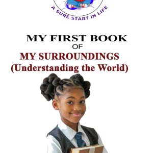 My First Book  Of Understanding The World Around You  - My Surroundings